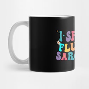 I speak fluent sarcasm Funny sarcastic fun Mug